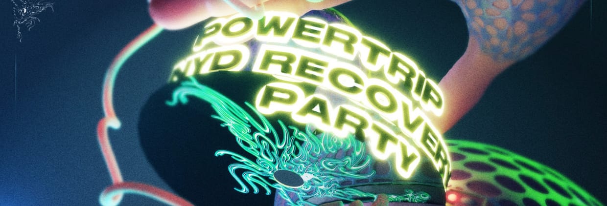 POWERTRIP - NYD RECOVERY PARTY