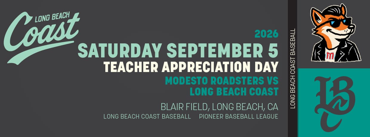 9/05/2026 Long Beach Coast vs. Modesto Roadsters, Teacher Appreciation Day