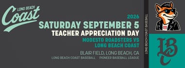 9/05/2026 Long Beach Coast vs. Modesto Roadsters, Teacher Appreciation Day