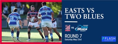 Round 7 | Easts v Two Blues
