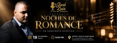 JOSE LUIS - LA VOZ DEL ROMANCE / NOCHES DEL ROMANCE / UNA EXPERIENCIA ACÚSTICA