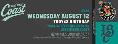 8/12/2026 Long Beach Coast vs. Yuba-Sutter Freebirds, Troy Percival & Troy Glaus Birthday Bobblehead Bash