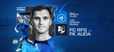 Tonybet Virslīga: RFS - FK Auda