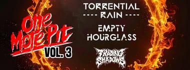 One More Pit vol. 3: Torrential Rain / Empty Hourglass + Special Guest