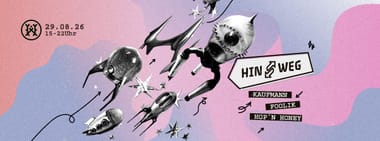 Hin&Weg w. Kaufmann / Foolik / Hop 'n Honey