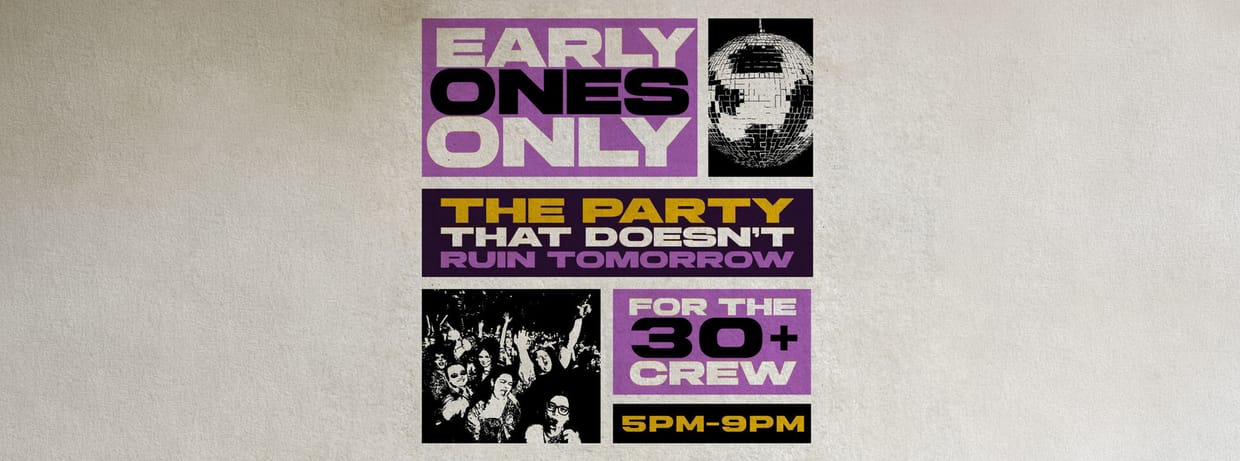 Early Ones Only