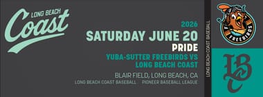 6/20/2026 Long Beach Coast vs. Yuba-Sutter Freebirds, PRIDE at the Ballpark