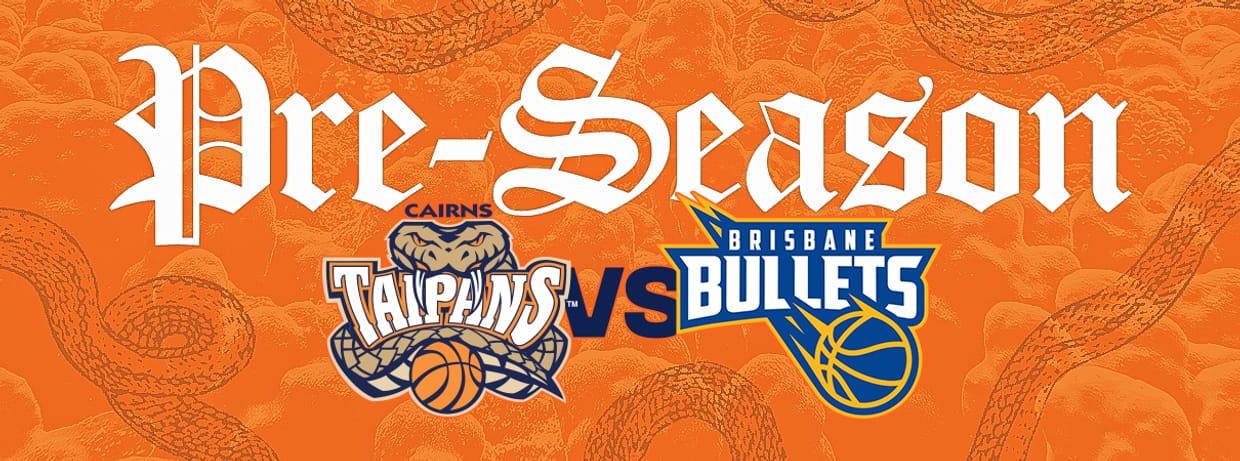 Pre-Season Cairns Taipans v Brisbane Bullets