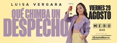 LUISA VERGARA - QUE CHIMBA UN DESPECHO (EN MERO BAR)