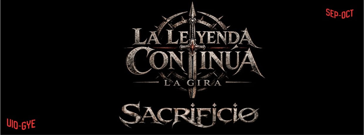 SACRIFICIO — LA LEYENDA CONTINÚA-GUAYAQUIL ECUADOR