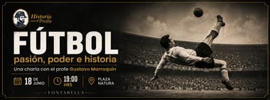 Fútbol: Pasión, Poder e Historia