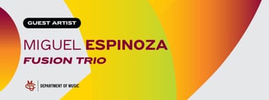 Guest Artist: Miguel Espinoza Fusion Trio