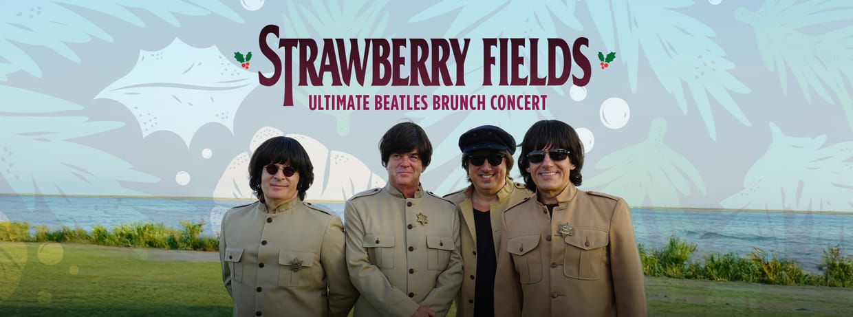 SPECIAL HOLIDAY-WEEK PERFORMANCE: Strawberry Fields Ultimate Beatles Brunch Concert