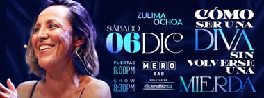 ZULIMA OCHOA: COMO SER UNA DIVA SIN VOLVERSE UNA MIERDA
