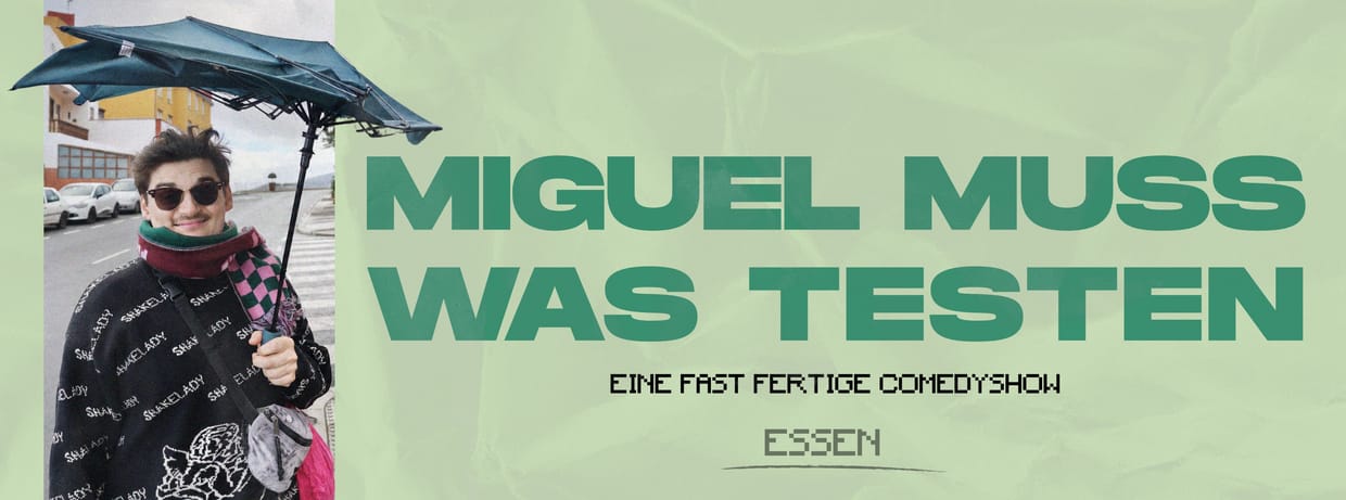 miguel muss was testen live in essen
