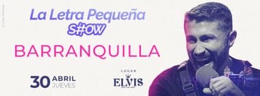 LA LETRA PEQUEÑA SHOW (EN BARRANQUILLA)