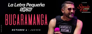 LA LETRA PEQUEÑA SHOW (EN BUCARAMANGA)