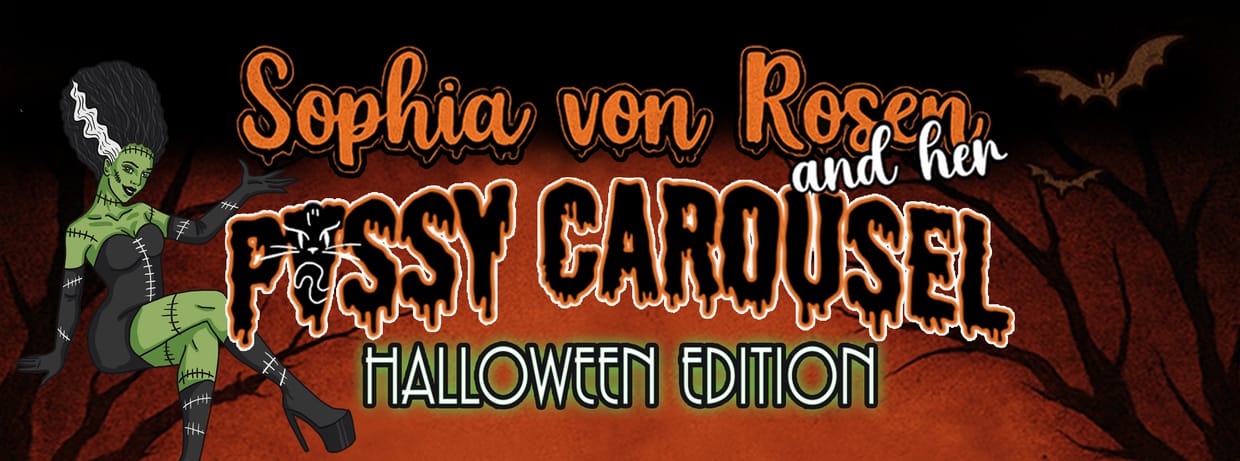 Sophia von Rosen and her Pussy Carousel - Halloween Special - 30.10.2026 - Saarbrücken