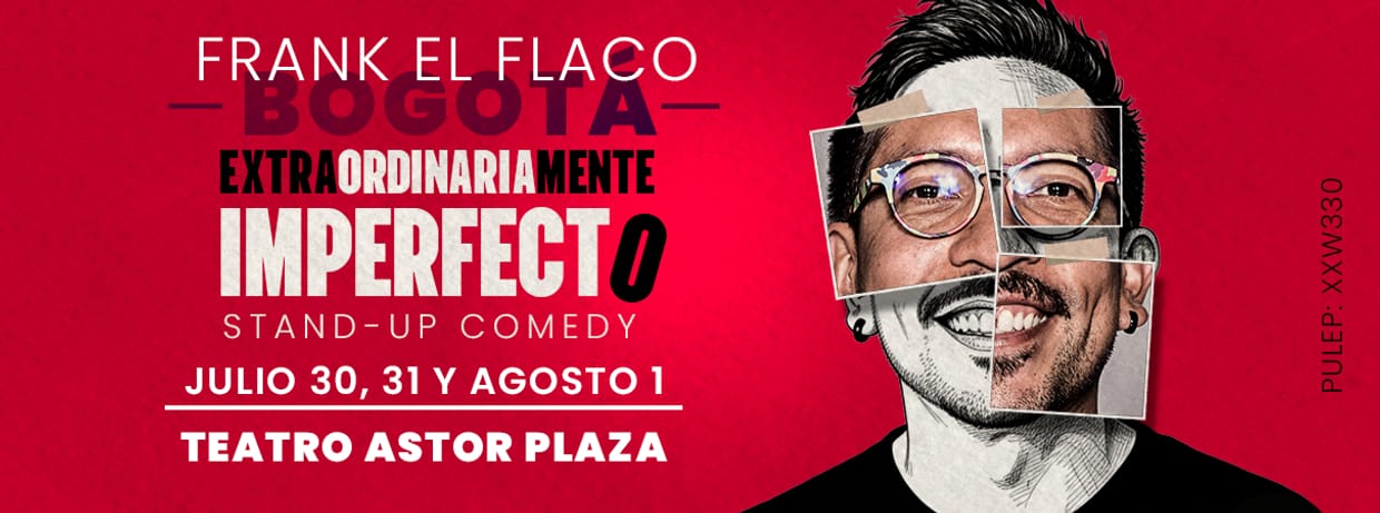 FRANK EL FLACO: EXTRAORDINARIAMENTE IMPERFECTO (BOGOTÁ)