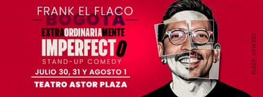 FRANK EL FLACO: EXTRAORDINARIAMENTE IMPERFECTO (BOGOTÁ)