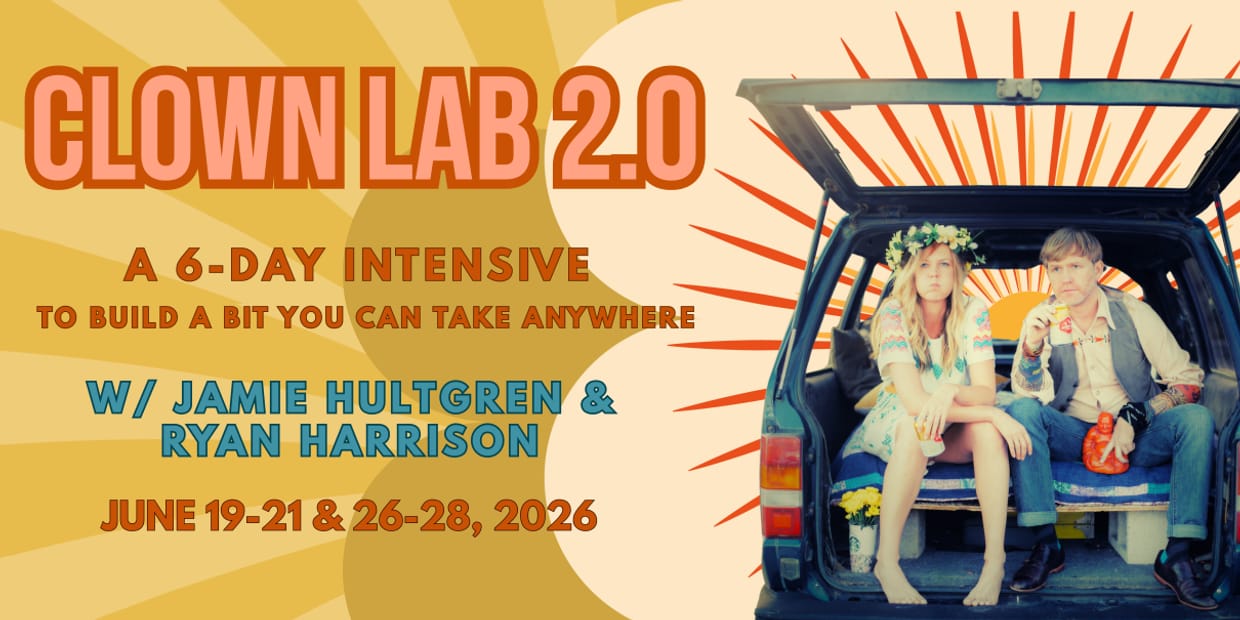 Clown Lab: A 6-Day Intensive to Build a Bit You Can Take Anywhere