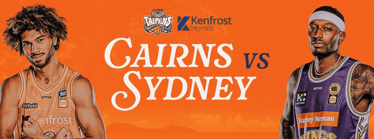 Cairns Taipans v Sydney Kings