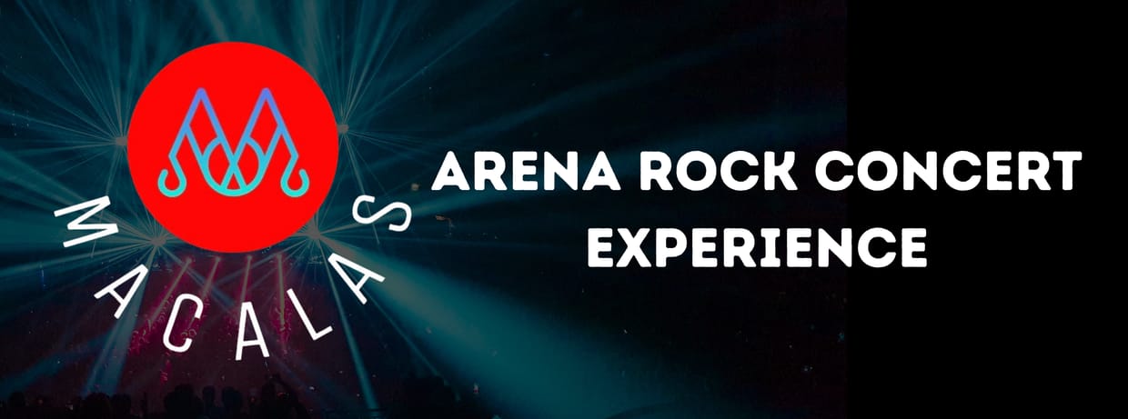 MACALAS: Arena Rock Concert Experience