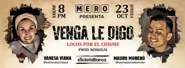 VENGA LE DIGO: LOCOS POR EL CHISME (EN MERO BAR)