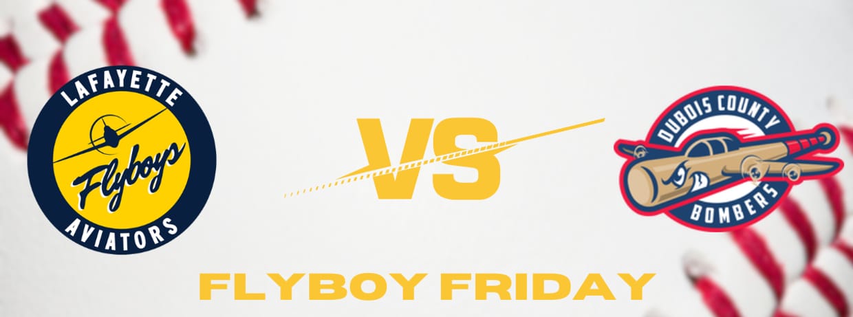 Flyboy Friday - Lafayette Aviators vs Dubois County Bombers