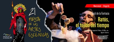 RATOS, EL TEJIDO DEL TIEMPO (BOGOTA) - 21 Fiesta de las Artes Escénicas