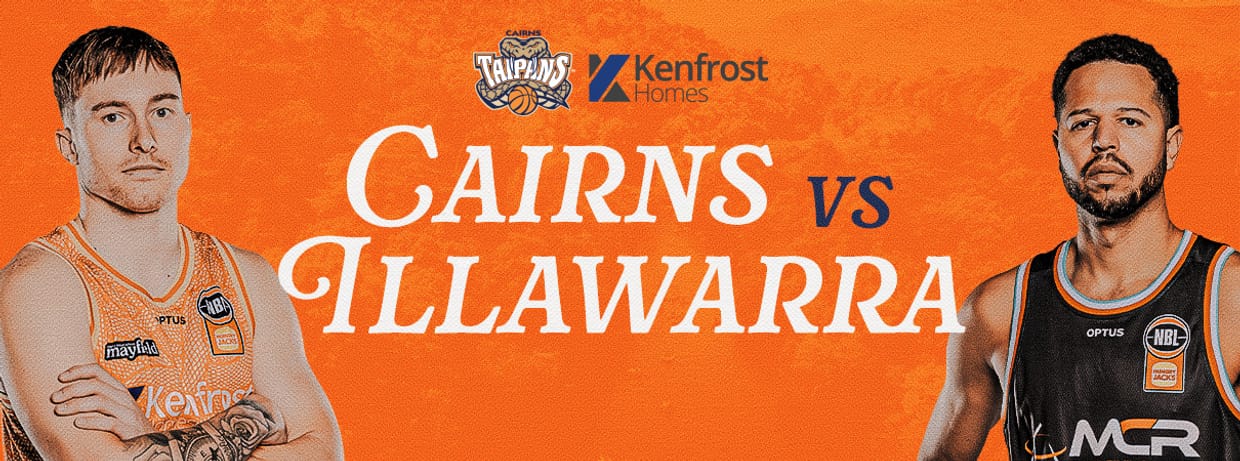 Cairns Taipans v Illawarra Hawks