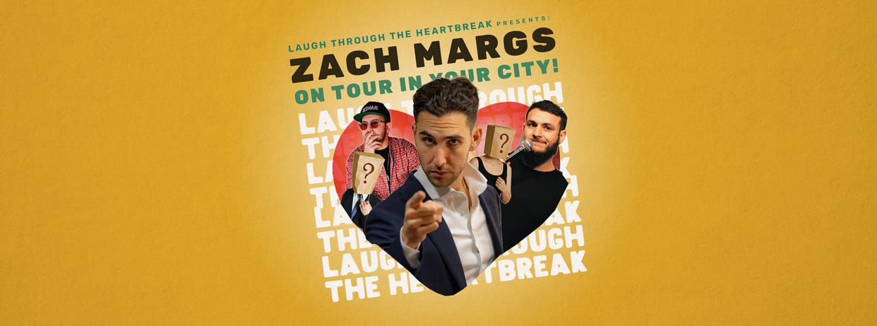 Laugh Through The Heartbreak presents: Zach Margs