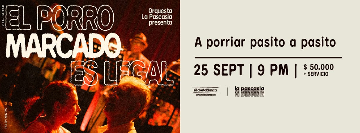 ORQUESTA LA PASCASIA PRESENTA: EL PORRO MARCADO ES LEGAL