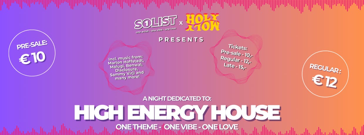 Solist Events X Holy Moly: High Energy House (Breda)
