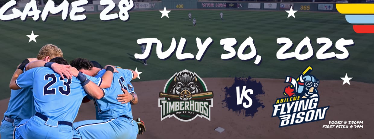 JULY 30TH - Pineywoods Timberhogs vs. Abilene Flying Bison