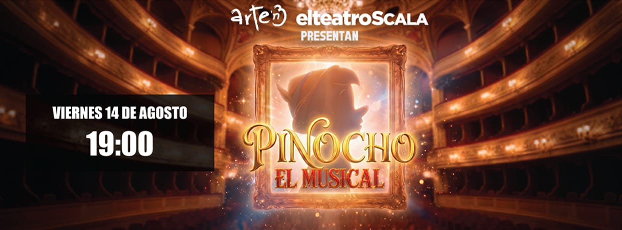 PINOCHO EL MUSICAL VIERNES 14 DE AGOSTO 19:00