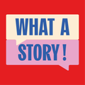 What A Story!