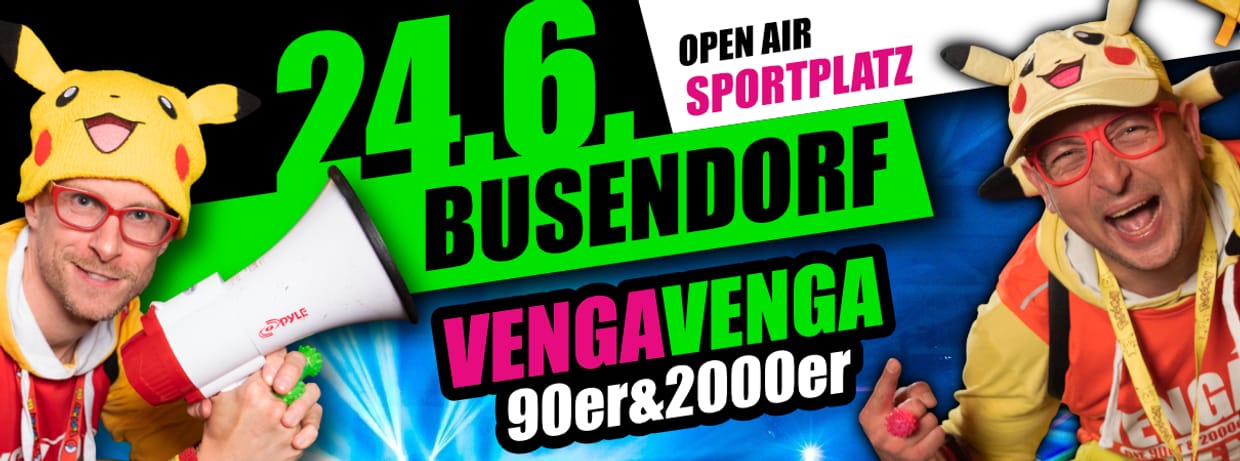 24.06. VENGA VENGA Busendorf (Sportplatz)