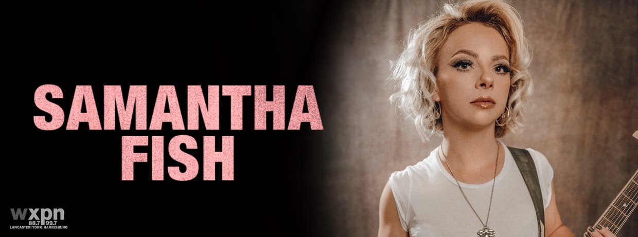 WXPN Welcomes Samantha Fish