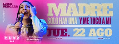 LUISA VERGARA: MADRE SOLO HAY UNA Y ME TOCÓ A MÍ (EN MERO BAR)