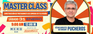 MASTERCLASS: CONSTRUCCIÓN DEL PROTAGONISTA DE COMEDIA EN TELEVISIÓN CON CÉSAR AUGUSTO BETANCUR "PUCHEROS"