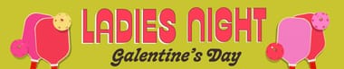 Galentines Pickleball Night