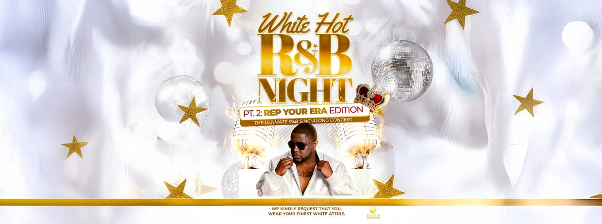 White Hot R&B Night Pt. 2: Rep Your Era