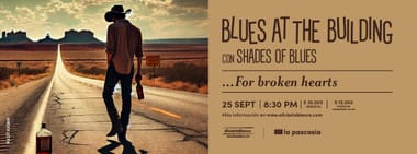 BLUES AT THE BUILDING CON SHADES OF BLUES PRESENTA: FOR BROKEN HEARTS