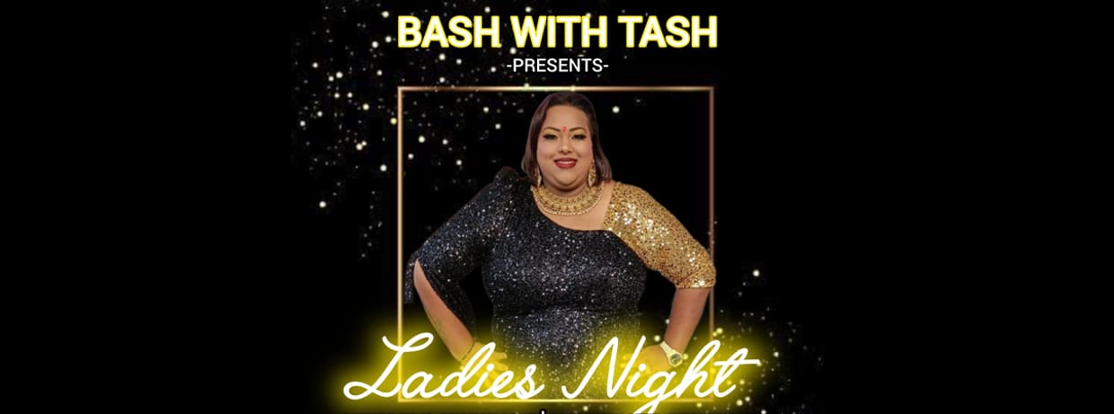 Bash with Tash: Ladies Night