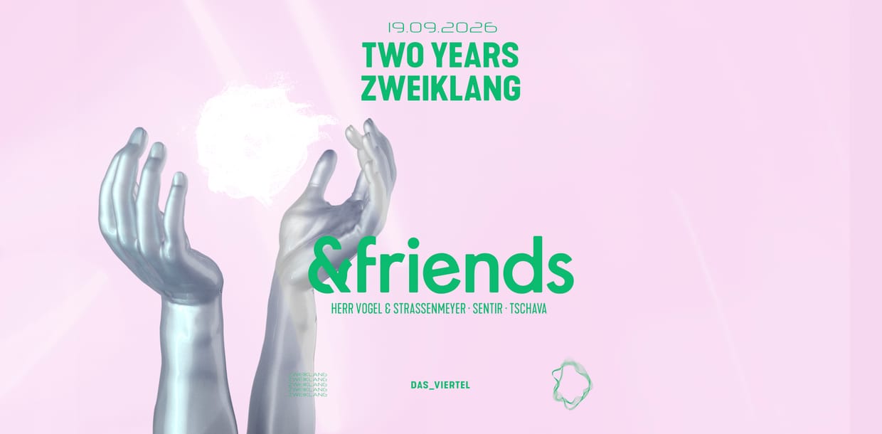 Two Years ZWEIKLANG presents: &Friends