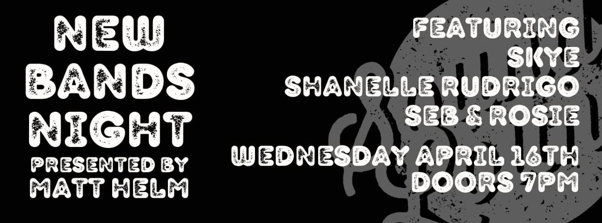 New Bands Night with Skye, Shanelle Rudrigo and Seb & Rosie