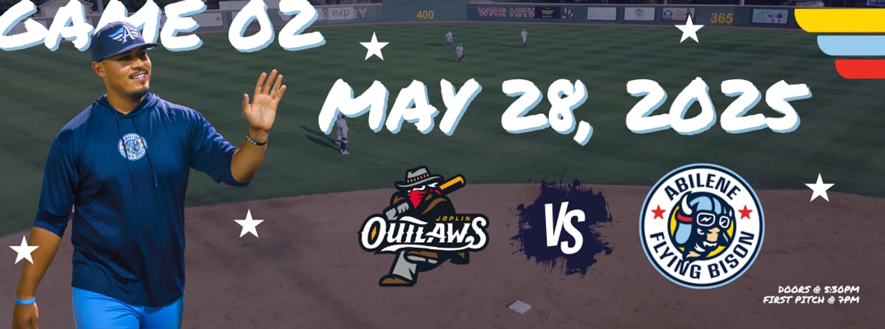MAY 28TH - Joplin Outlaws vs. Abilene Flying Bison