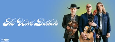 WXPN Welcomes The Wood Brothers