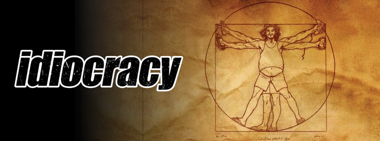 Idiocracy